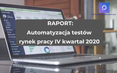 RAPORT: Automatyzacja testów – rynek pracy Grudzień 2020