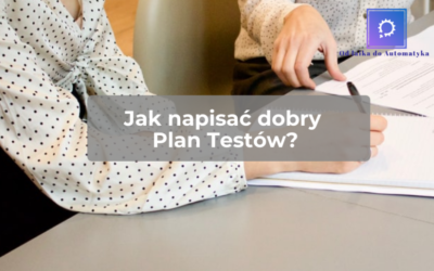 Jak napisać Plan Testów?