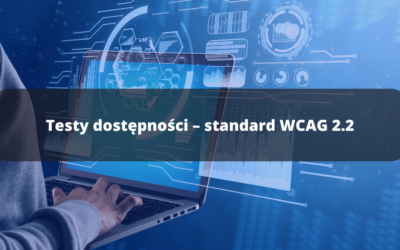 Testy dostępności – standard WCAG 2.2