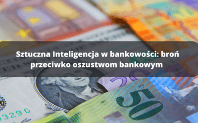 Sztuczna Inteligencja w bankowości: broń przeciwko oszustwom bankowym