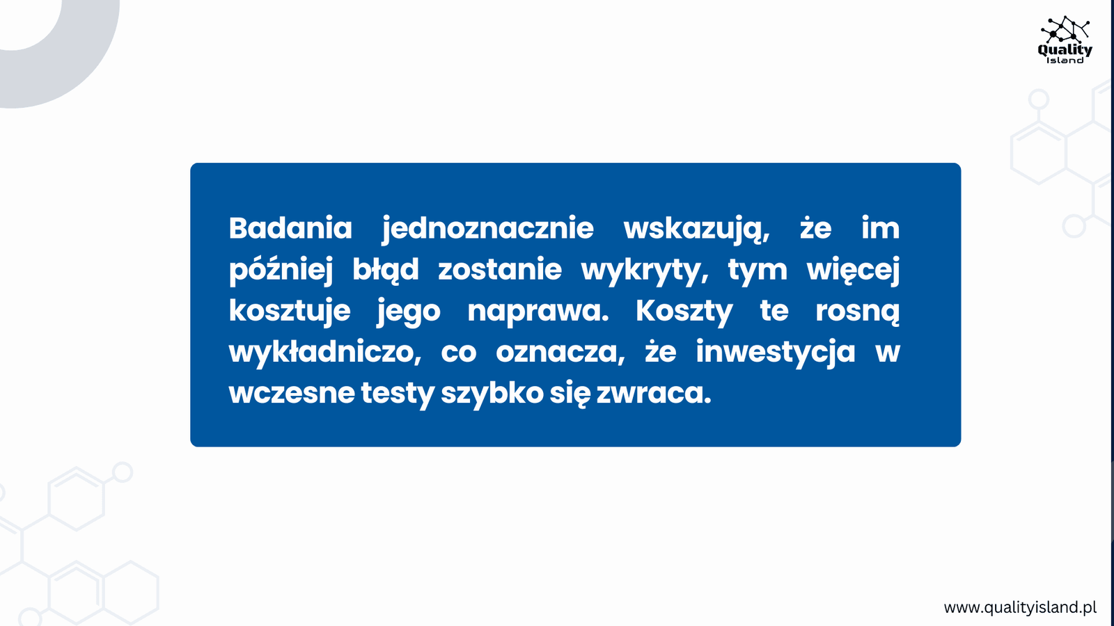 później błąd zostanie wykryty, tym więcej kosztuje jego naprawa