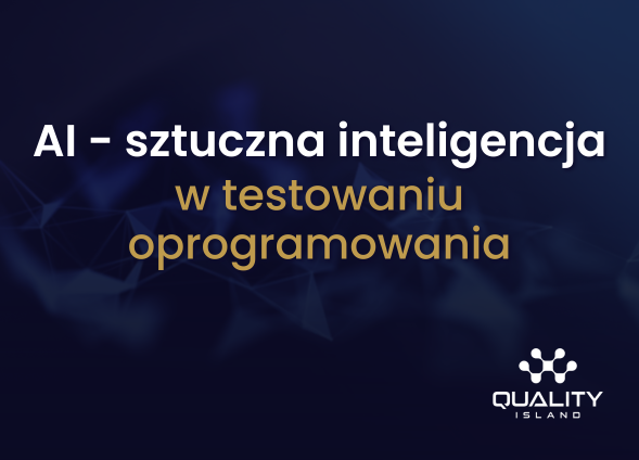 AI - sztuczna inteligencja w testowaniu oprogramowania