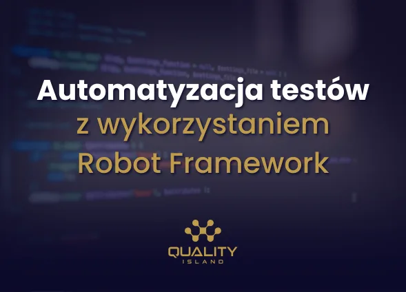 Szkolenie: Automatyzacja testów z wykorzystaniem Robot Framework