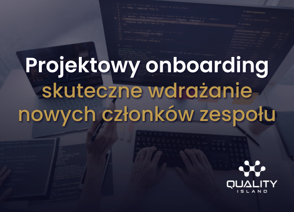 Projektowy onboarding – skuteczne wdrażanie nowych członków zespołu