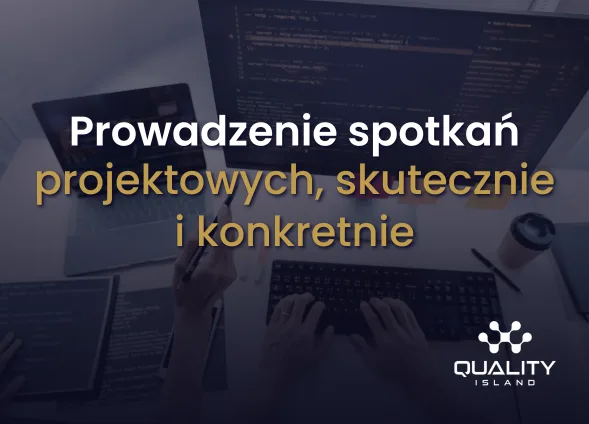Szkolenie: Prowadzenie spotkań projektowych, skutecznie i konkretnie