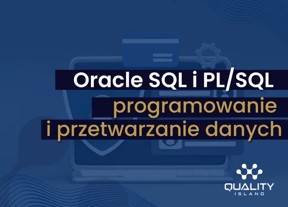 Szkolenie: Oracle SQL i PL/SQL, programowanie i przetwarzanie danych