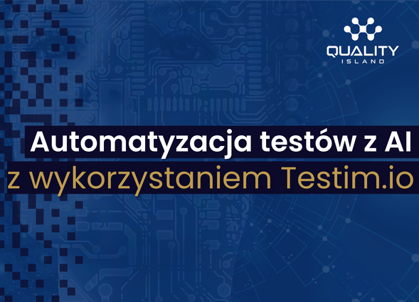Automatyzacja testów z AI - z wykorzystaniem Testim.io
