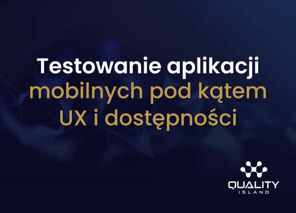Testowanie aplikacji mobilnych pod kątem UX i dostępności