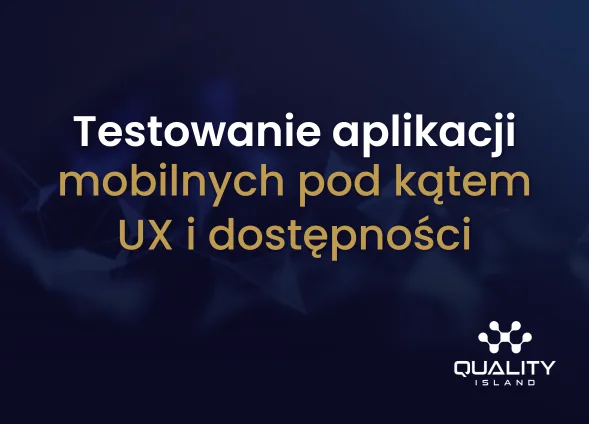 Szkolenie: Testowanie aplikacji mobilnych pod kątem UX i dostępności