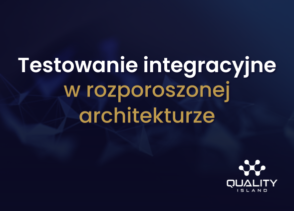 Testowanie integracyjne w rozproszonej architekturze