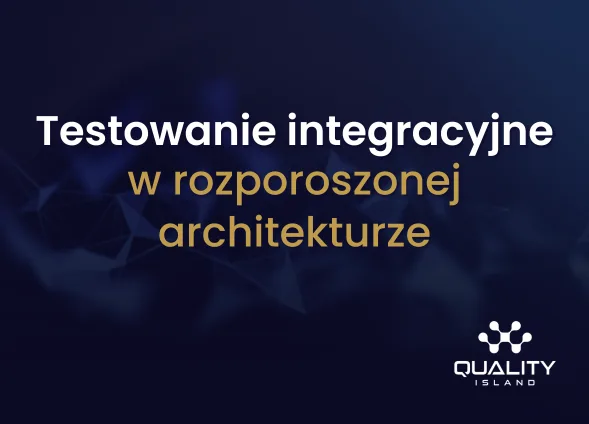 Szkolenie: Testowanie integracyjne w rozproszonej architekturze