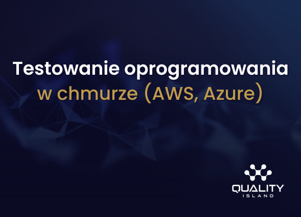 Testowanie oprogramowania w chmurze (AWS, Azure)