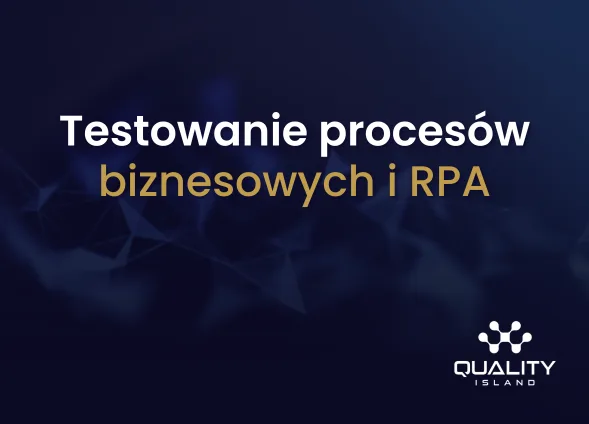 Szkolenie Testowanie procesów biznesowych i RPA