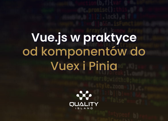 Vue.js w praktyce–  od komponentów do Vuex i Pinia
