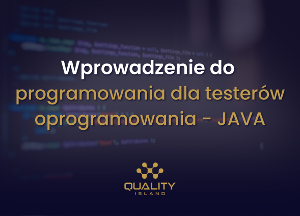 Wprowadzenie do programowania dla testerów oprogramowania – JAVA