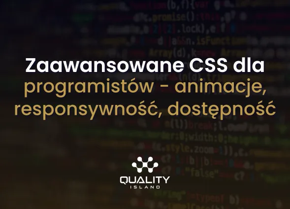 Szkolenie: Zaawansowane CSS dla programistów, animacje, responsywność, dostępność