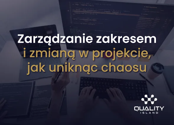 Szkolenie: Zarządzanie zakresem i zmianą w projekcie, jak uniknąć chaosu