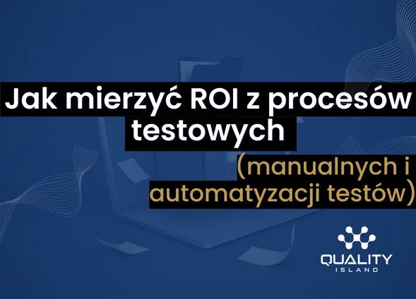Szkolenie Jak mierzyć ROI z procesów testowych (manualnych i automatyzacji testów) (ROI z testów)
