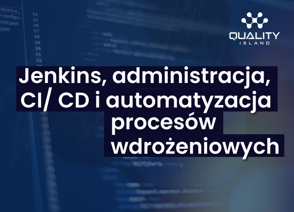 Szkolenie: Jenkins: administracja, CI/CD i automatyzacja procesów wdrożeniowych