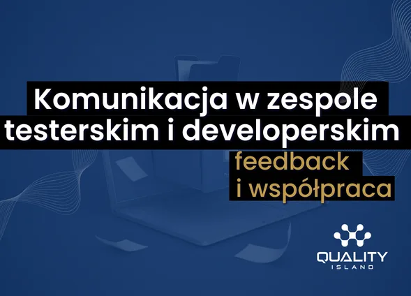Szkolenie: Komunikacja w zespole testerskim i developerskim: feedback i współpraca