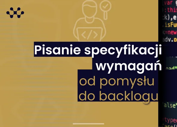 Szkolenie: Pisanie specyfikacji wymagań: od pomysłu do backlogu