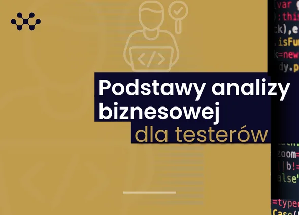 Szkolenie: Podstawy analizy biznesowej dla testerów