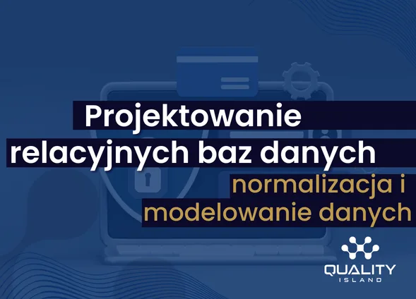 Szkolenie: Projektowanie relacyjnych baz danych, normalizacja i modelowanie danych