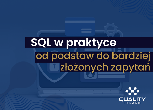 SQL w praktyce – od podstaw do bardziej złożonych zapytań