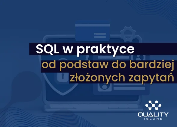 Szkolenie: SQL w praktyce, od podstaw do bardziej złożonych zapytań