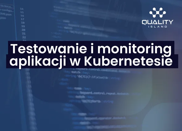 Szkolenie: Testowanie i monitoring aplikacji w Kubernetesie