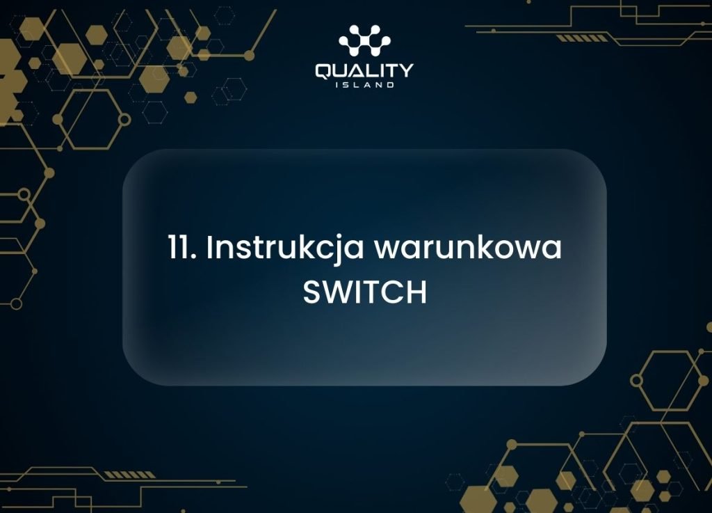 11. Instrukcja warunkowa SWITCH