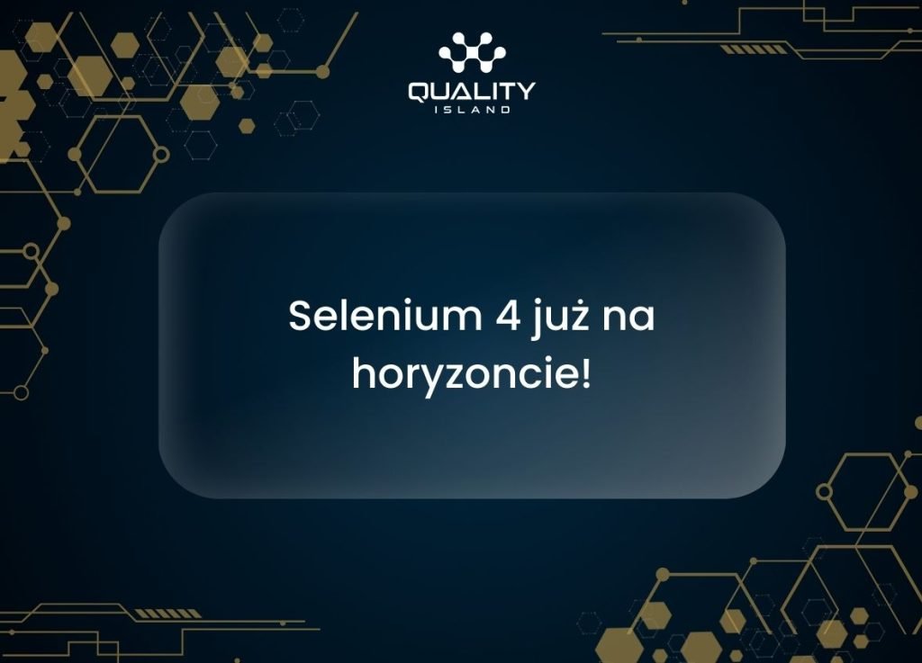 Selenium 4 już na horyzoncie!