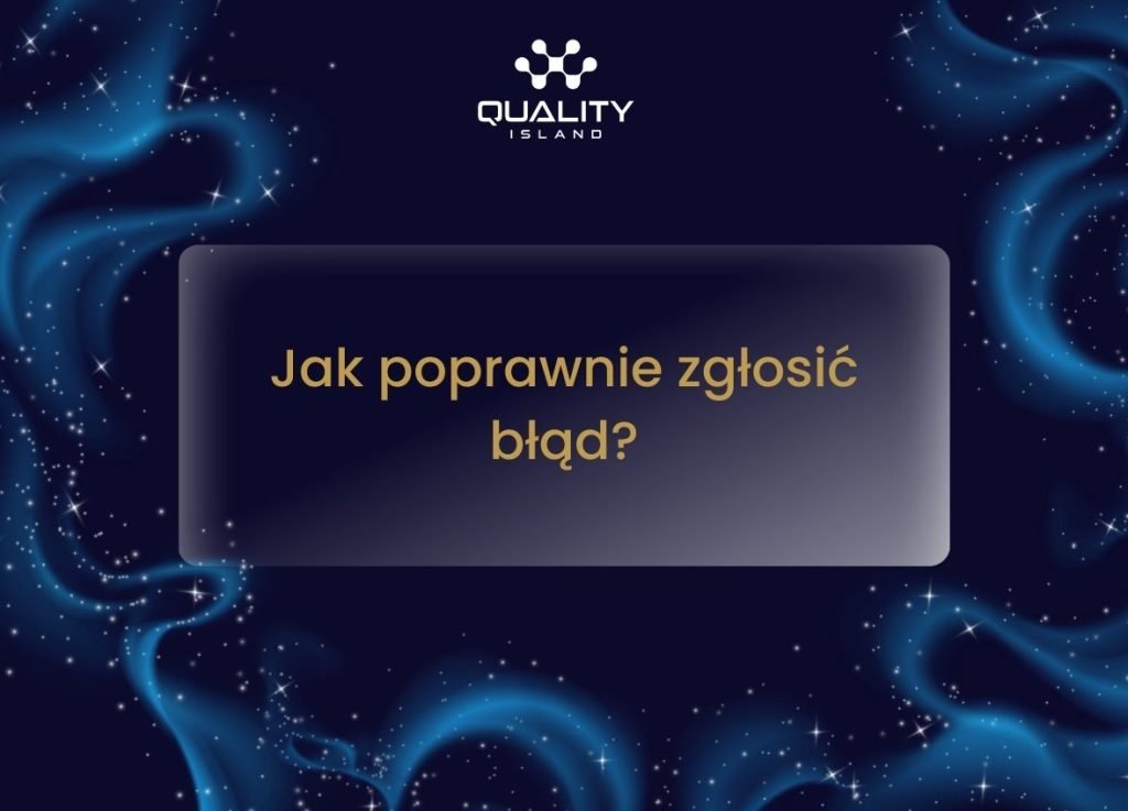 Jak poprawnie zgłosić błąd?