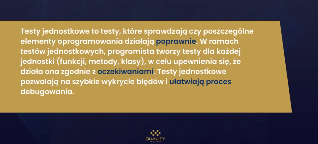 Definicja testów jednostkowych: sprawdzają, czy pojedyncze elementy oprogramowania, takie jak funkcja, metoda lub klasa, działają poprawnie