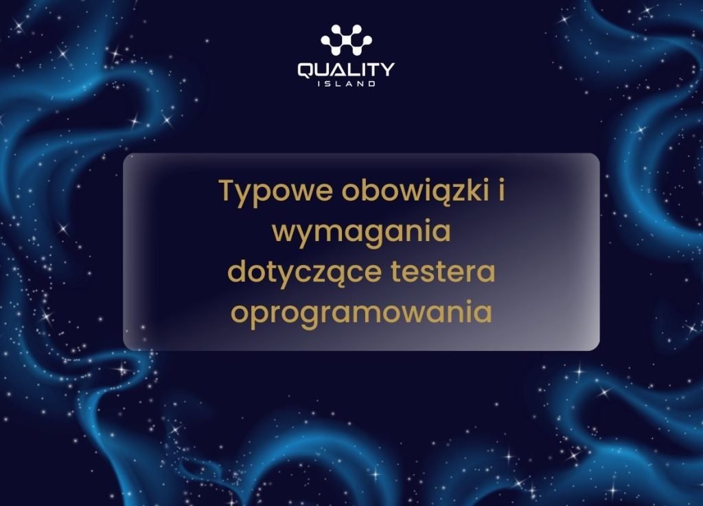 Typowe obowiązki i wymagania dotyczące testera oprogramowania