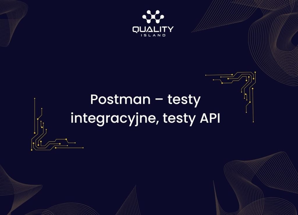 Postman – testy integracyjne, testy API