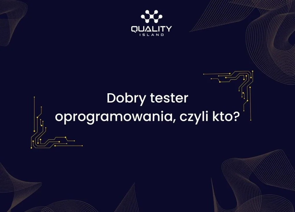 Dobry tester oprogramowania: czyli kto?