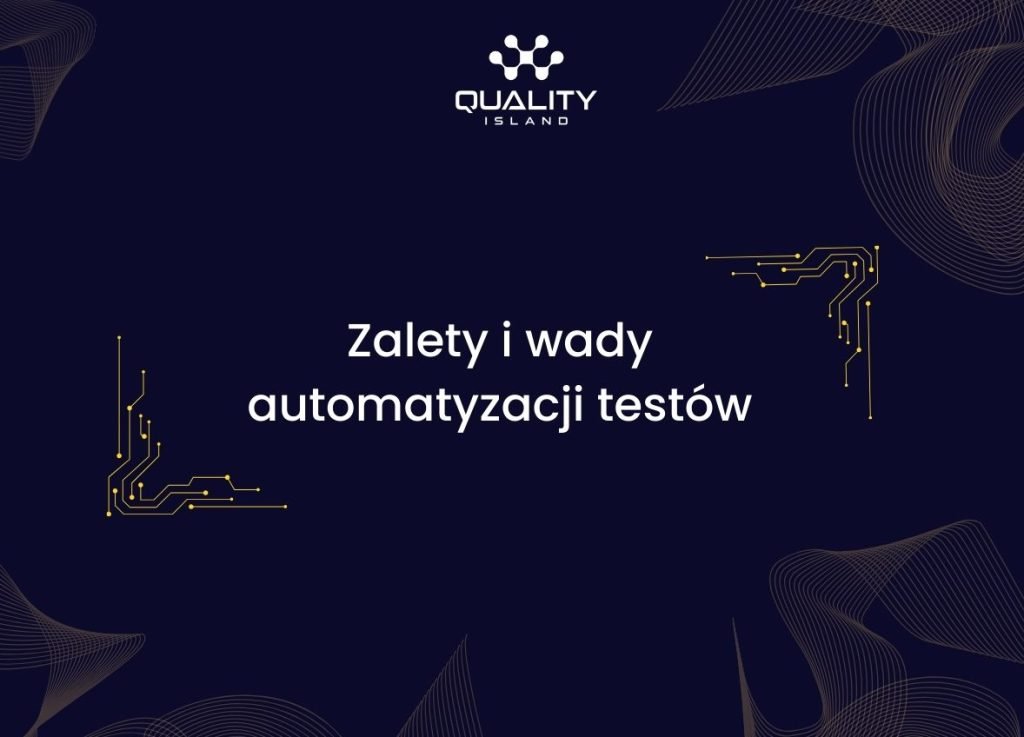 Zalety i wady automatyzacji testów
