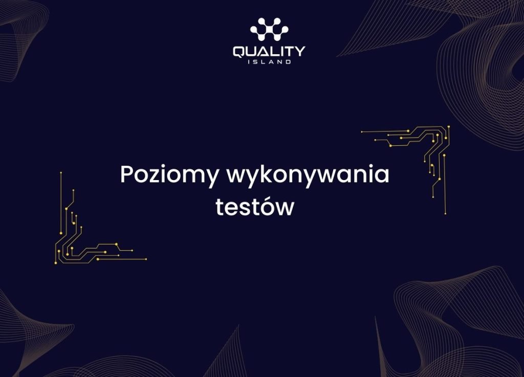 Poziomy wykonywania testów