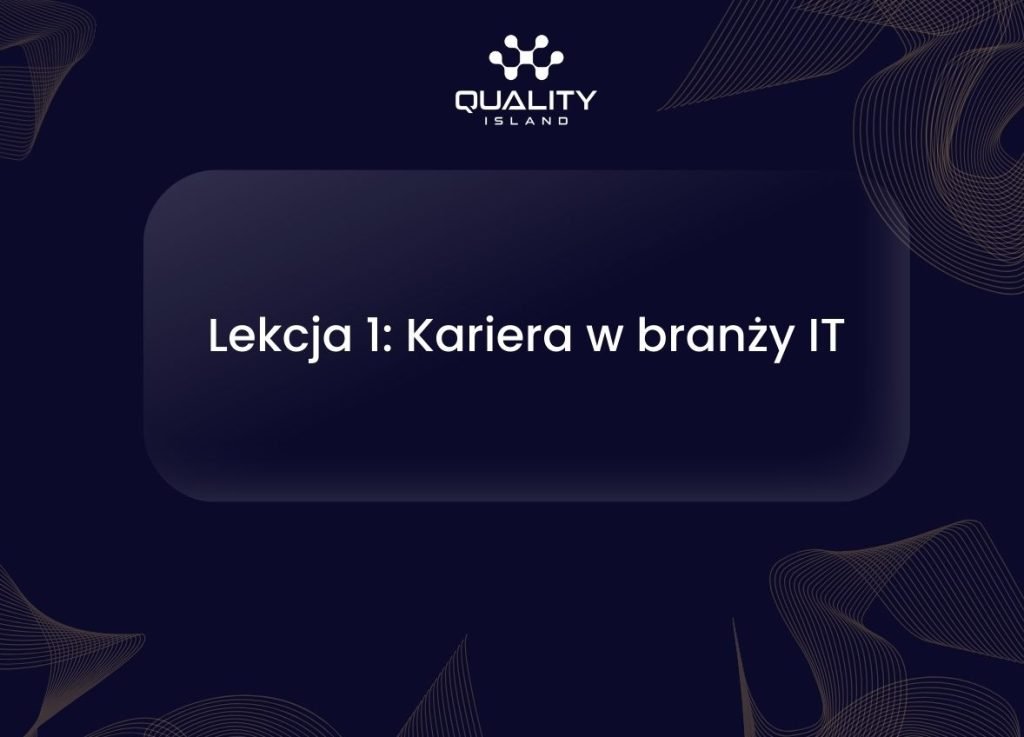 Lekcja 1: Kariera w branży IT