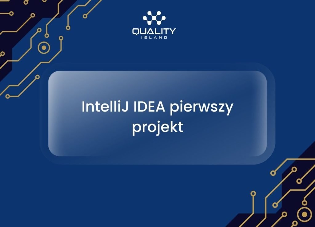 IntelliJ IDEA pierwszy projekt
