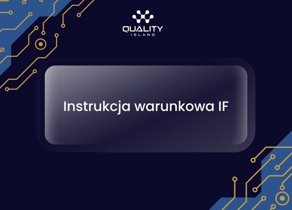 Instrukcja warunkowa IF
