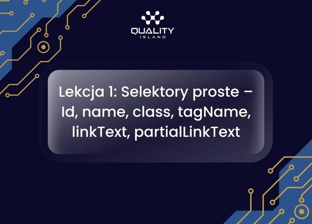 Lekcja 1: Selektory proste – Id, name, class, tagName, linkText, partialLinkText