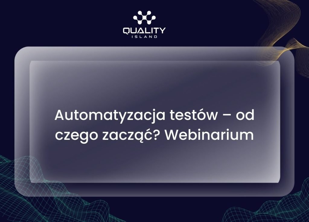 Automatyzacja testów – od czego zacząć? Webinarium