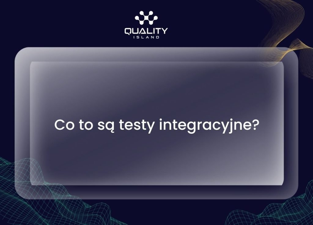 Co to są testy integracyjne?