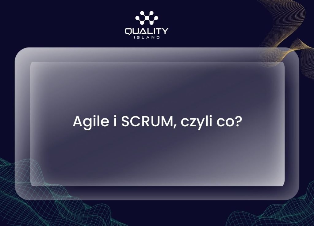 Agile i SCRUM, czyli co?