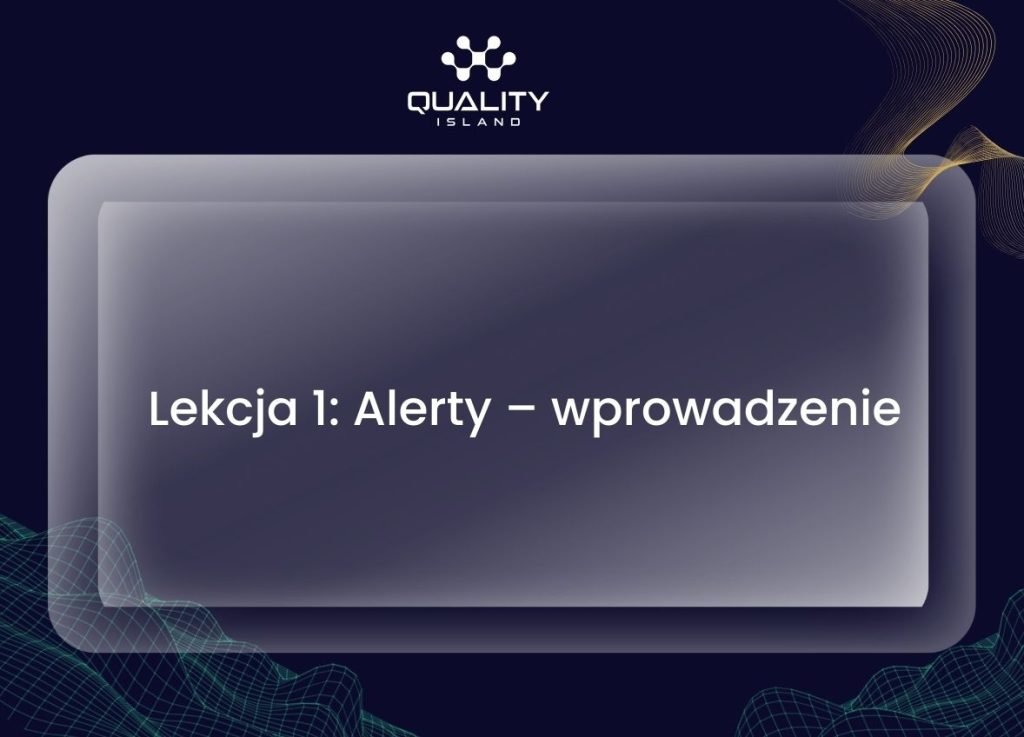 Lekcja 1: Alerty – wprowadzenie
