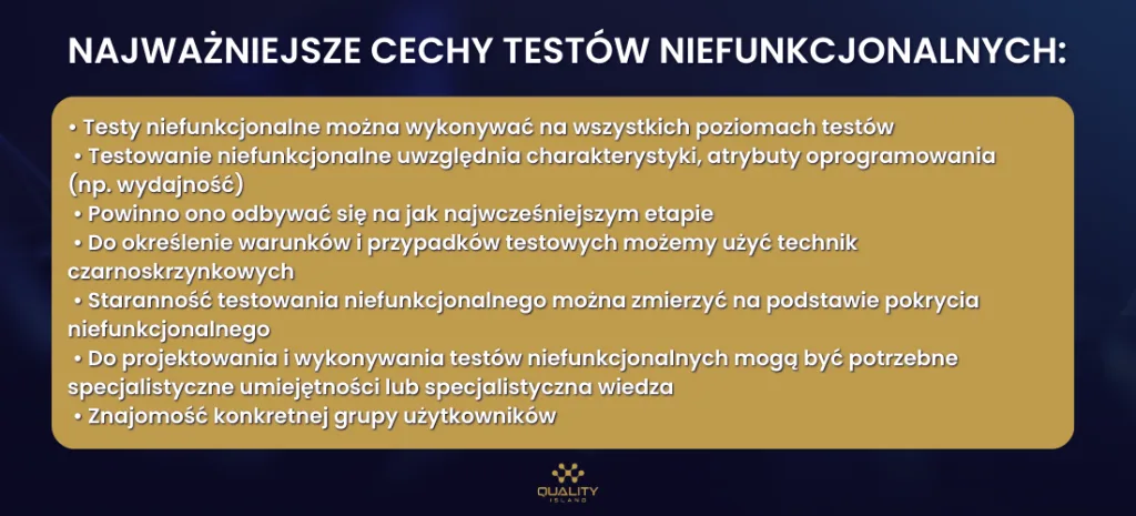 Najważniejsze cechy testów niefunkcjonalnych: wszystkie poziomy testów, wczesny start, techniki czarnoskrzynkowe, specjalistyczna wiedza