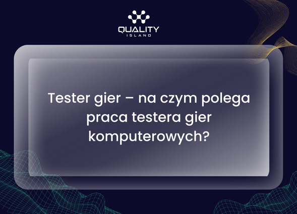Tester gier – na czym polega praca testera gier komputerowych?
