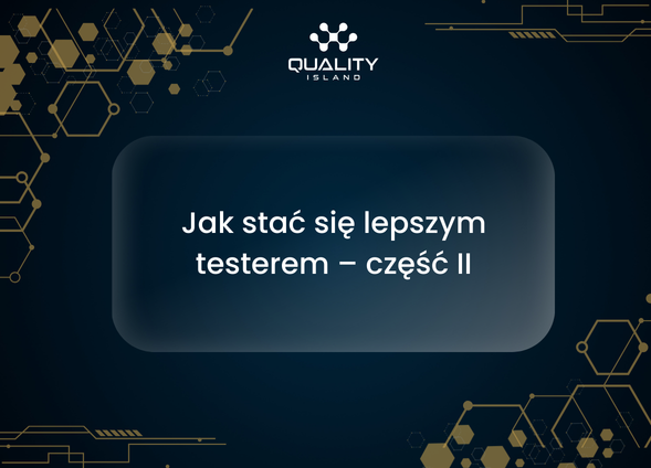 Jak stać się lepszym testerem – część II